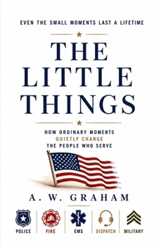 Paperback The Little Things: How Ordinary Moments Quietly Change the People Who Serve Book