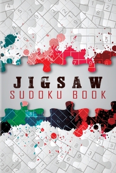 Paperback Jigsaw Sudoku Book: 200 Jigsaw Sudoku Puzzles, Irregularly Shaped Sudoku, Sudoku Books for Adults Book
