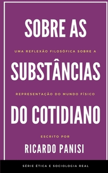 Paperback Sobre as Substâncias Do Cotidiano: Uma reflexão filosófica sobre a representação do mundo físico [Portuguese] Book