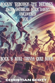 Paperback Rockin' Through the Decades: 1960s American Rock Bands Uncovered Vol. 1 Rock N Roll Trivia Quiz Book