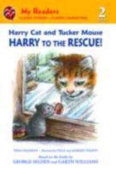 Hardcover Harry Cat and Tucker Mouse: Harry to the Rescue! (My Readers) Book