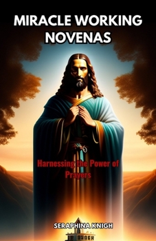 Paperback Miracle Working Novenas: Harnessing the Power of Prayers Book