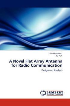 Paperback A Novel Flat Array Antenna for Radio Communication Book