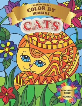 Coloring Book - Color by Numbers - Mosaic Cats: Coloring with numeric worksheets, Color by number for Adults and Children with colored pencils.Advance