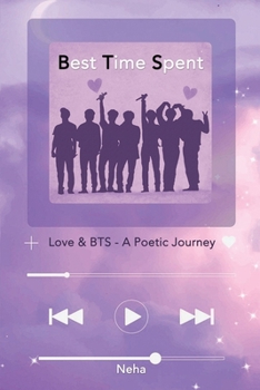 Paperback Best Time Spent: Love and BTS - A Poetic Journey Book