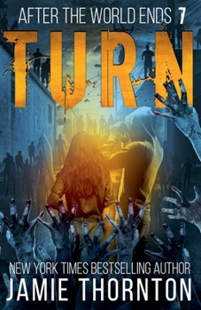 Paperback After The World Ends: Turn (Book 7) Book