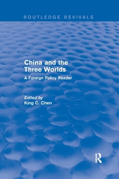 Paperback China and the Three Worlds: A Foreign Policy Reader: A Foreign Policy Reader Book