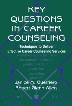 Paperback Key Questions in Career Counseling: Techniques To Deliver Effective Career Counseling Services Book