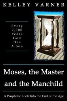 Paperback Moses, the Master, and the Manchild: Every 2,000 Years God Has a Son Book