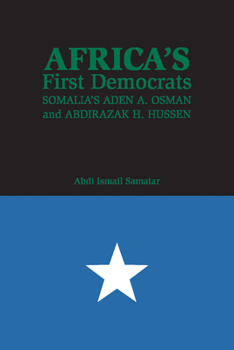 Paperback Africa's First Democrats: Somalia's Aden A. Osman and Abdirazak H. Hussen Book