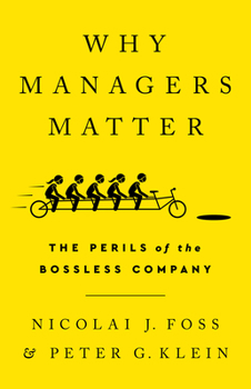 Hardcover Why Managers Matter: The Perils of the Bossless Company Book