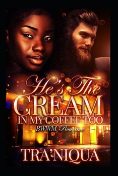 Paperback He's The Cream In My Coffee Too: A BWWM Romance Novella Book