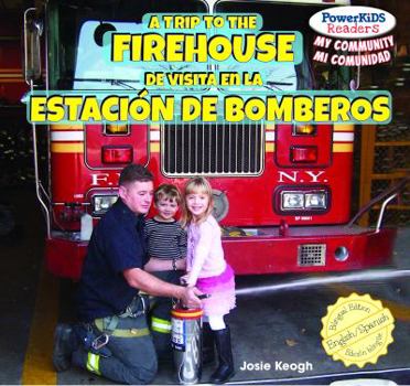 Library Binding A Trip to the Firehouse / de Visita En La Estación de Bomberos Book