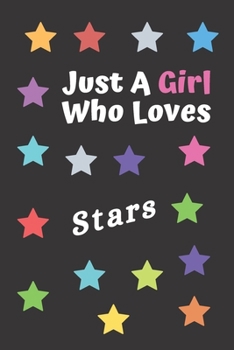 Paperback Just A Girl Who Loves Stars: size at 6"x9" 120 PAGES/lined/ White paper/matte cover/journal/diary Book