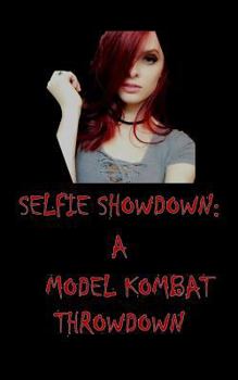 Selfie Showdown: A Model Kombat Throwdown