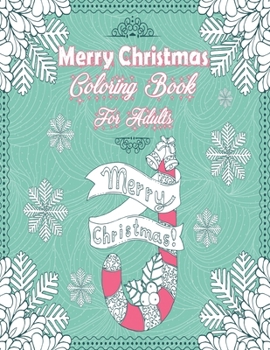 Merry Christmas Coloring Book for Adults: 50 Merry Christmas Coloring Pages For Fun, Relaxation and Stress Relief | Best Gift For Girls And Boys