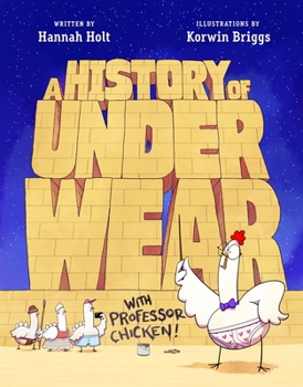 Hardcover A History of Underwear with Professor Chicken Book