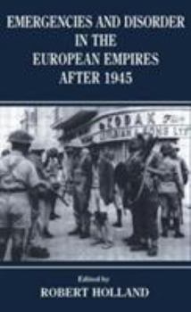 Paperback Emergencies and Disorder in the European Empires After 1945 Book