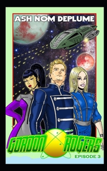 Paperback The Adventures of Gordon Rogers: Episode 3 Book