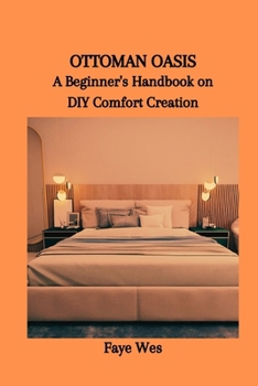 Paperback Ottoman Oasis: A Beginner's Handbook on DIY Comfort Creation Book