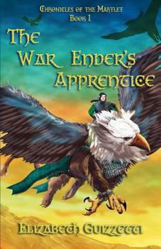 Paperback The War Enders Apprentice: Book 1 Chronicles of the Martlet Book