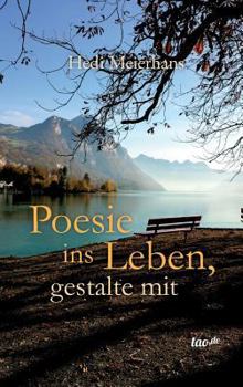 Hardcover Poesie ins Leben, gestalte mit [German] Book