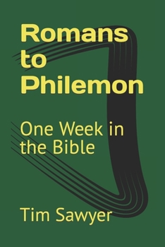 Romans to Philemon: One Week in the Bible