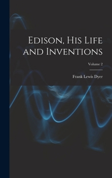 Hardcover Edison, His Life and Inventions; Volume 2 Book