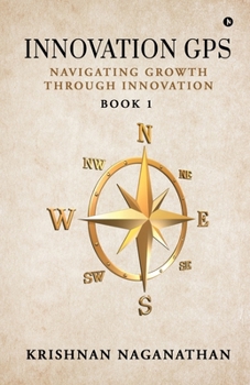 Paperback Innovation GPS: Navigating Growth through Innovation Book