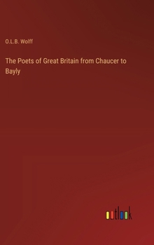 The Poets of Great Britain from Chaucer to Bayly