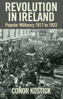 Hardcover Revolution in Ireland: Popular Militancy 1917-1923 Book