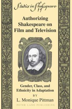 Hardcover Authorizing Shakespeare on Film and Television: Gender, Class, and Ethnicity in Adaptation Book