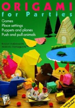 Paperback Origami for Parties: Games, Place Settings, Puppets and Planes, Push and Pull Animals Book