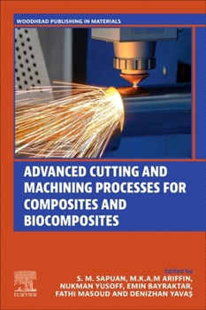 Paperback Advanced Cutting and Machining Processes for Composites and Biocomposites Book