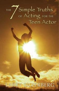 Paperback The 7 Simple Truths of Acting for the Teen Actor Book