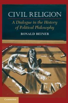 Paperback Civil Religion: A Dialogue in the History of Political Philosophy Book