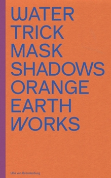 Paperback Ulla Von Brandenburg: Water Trick Mask Shadows Orange Earth Works Book