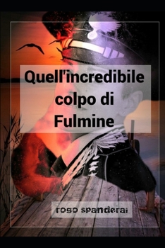 Paperback Quell'incredibile colpo di Fulmine [Italian] Book