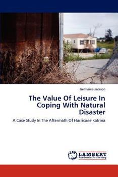 The Value Of Leisure In Coping With Natural Disaster: A Case Study In The Aftermath Of Hurricane Katrina