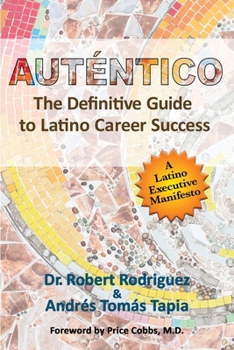 Paperback Autentico: The Definitive Guide to Latino Career Success Book