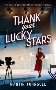 Paperback Thank Your Lucky Stars: A novel of World War II Hollywood (Hollywood Home Front trilogy) Book