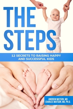 Paperback The Steps: 12 Secrets to Raising Happy and Successful Kids Book