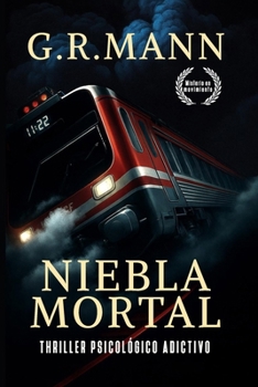 Niebla Mortal: Thriller psicológico en tren, con niebla, peligro y tensión creciente