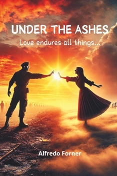 Paperback Under The Ashes: Love endures all things... Book