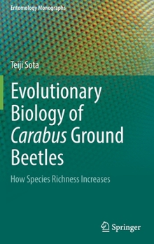 Hardcover Evolutionary Biology of Carabus Ground Beetles: How Species Richness Increases Book