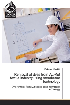 Paperback Removal of dyes from AL-Kut textile industry using membrane technology Book