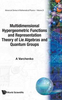 Hardcover Multidimensional Hypergeometric Functions the Representation Theory of Lie Algebras and Quantum Groups Book