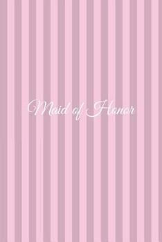 Maid of Honor: Maid of Honor Journal