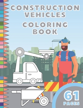 Paperback Construction Vehicles! Coloring Book: Fun Activity Books For Kids! Coloring For Toddler Book