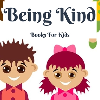 Paperback Being Kind Books for Kids: Kindness kids books Book